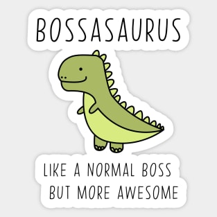 Bossasaurus, Like A Normal Boss Sticker